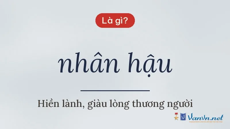 nhân hậu là gì