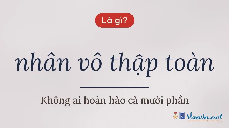 nhân vô thập toàn là gì