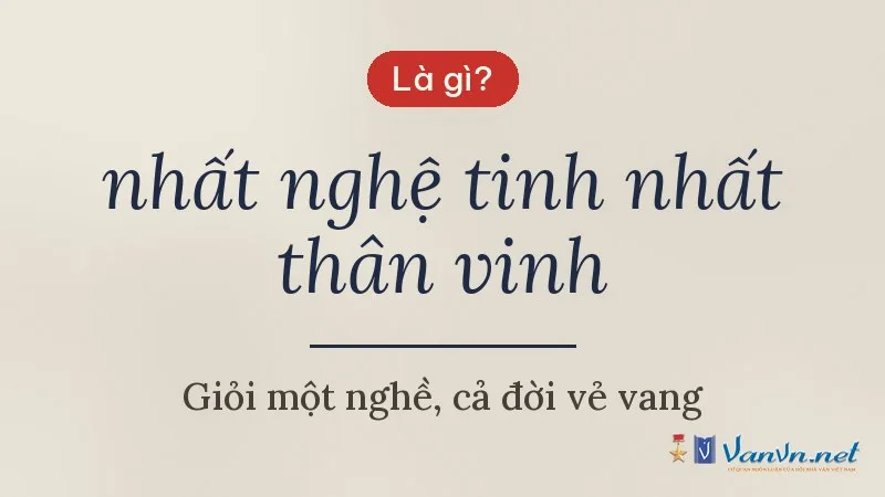 nhất nghệ tinh nhất thân vinh là gì