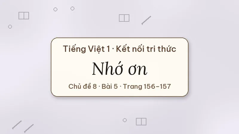 nhớ ơn lớp 1 kết nối tri thức