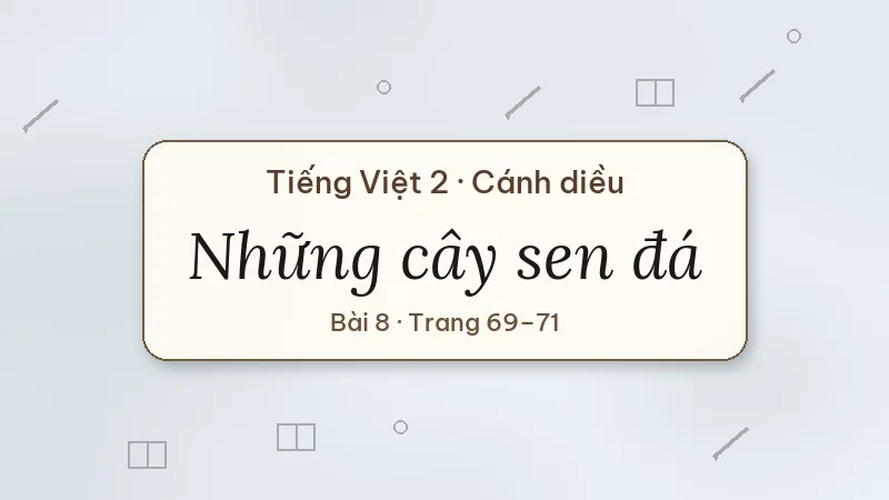 những cây sen đá lớp 2 cánh diều