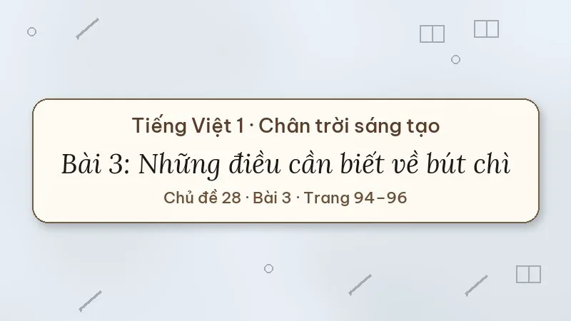 những điều cần biết về bút chì lớp 1 chân trời sáng tạo