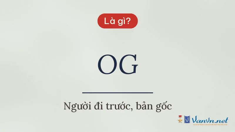 OG là gì