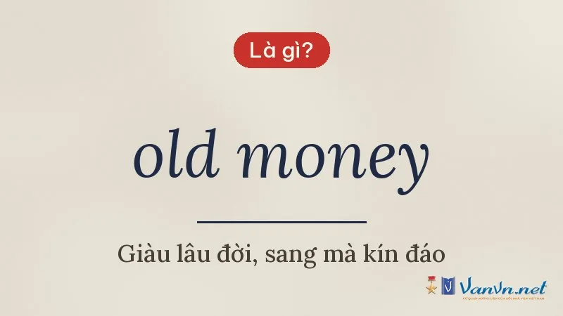 old money là gì