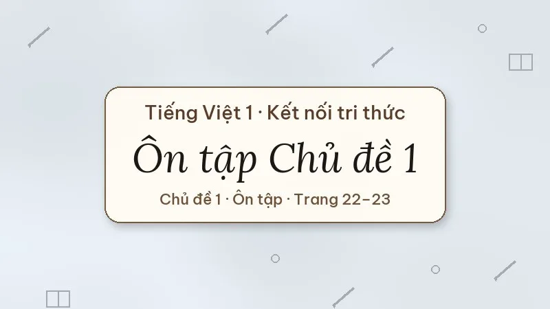 ôn tập chủ đề 1 lớp 1 kết nối tri thức