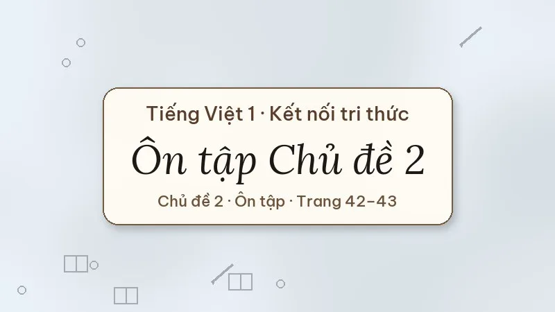 ôn tập chủ đề 2 lớp 1 kết nối tri thức