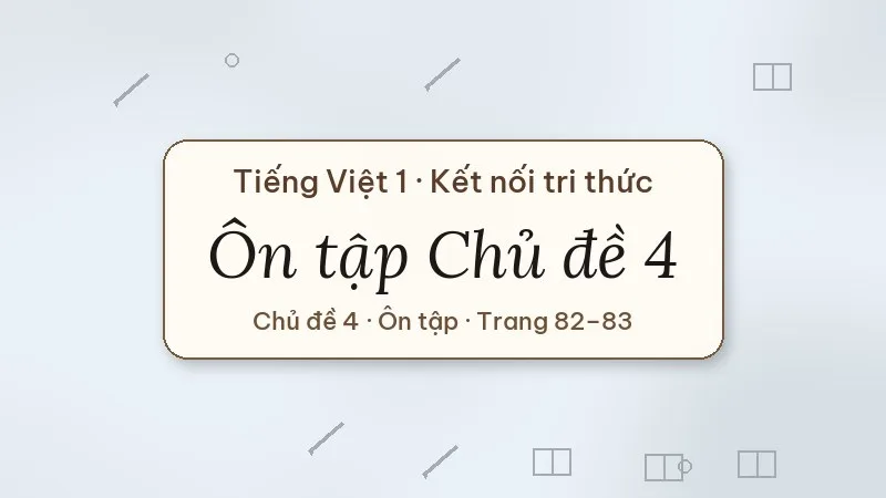 ôn tập chủ đề 4 lớp 1 kết nối tri thức
