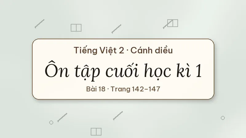 ôn tập cuối học kì 1 lớp 2 cánh diều