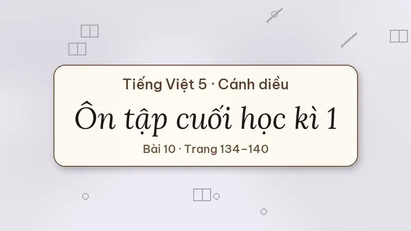 ôn tập cuối học kì 1 lớp 5 cánh diều