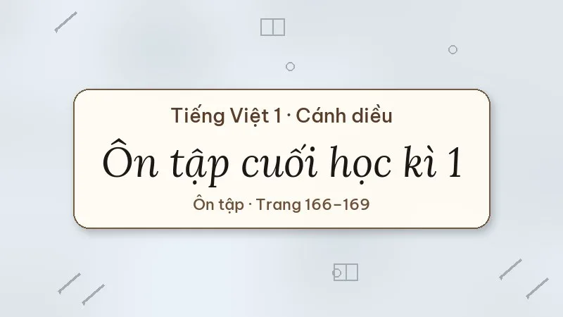 ôn tập cuối học kì 1 tiếng việt lớp 1 cánh diều