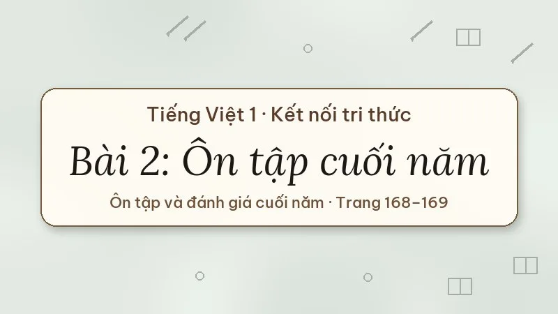ôn tập cuối năm bài 2 lớp 1 kết nối tri thức