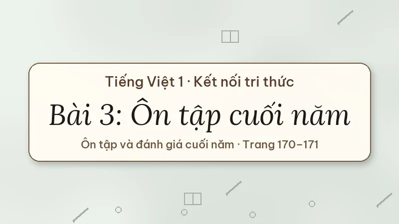 ôn tập cuối năm bài 3 lớp 1 kết nối tri thức