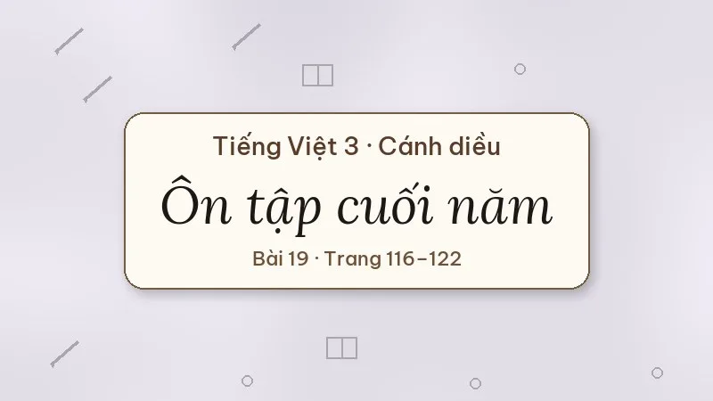 ôn tập cuối năm lớp 3 cánh diều
