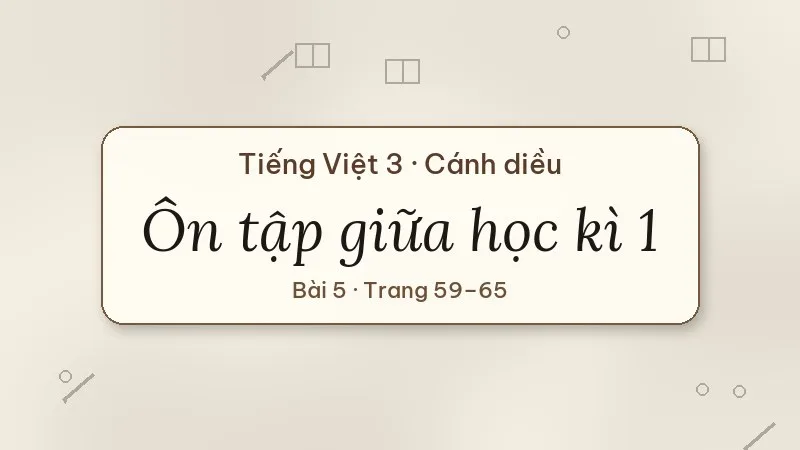 ôn tập giữa học kì 1 lớp 3 cánh diều