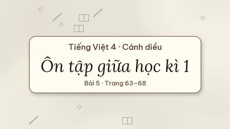 ôn tập giữa học kì 1 lớp 4 cánh diều
