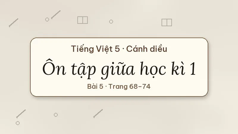 ôn tập giữa học kì 1 lớp 5 cánh diều