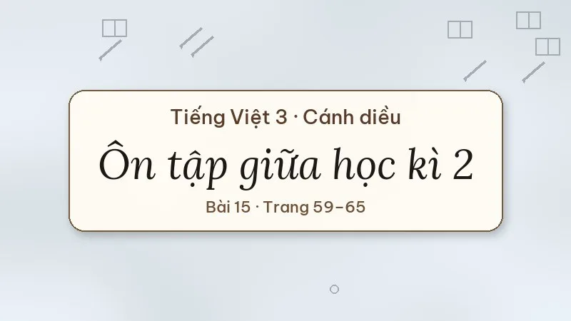 ôn tập giữa học kì 2 lớp 3 cánh diều
