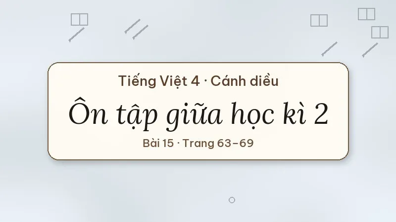 ôn tập giữa học kì 2 lớp 4 cánh diều