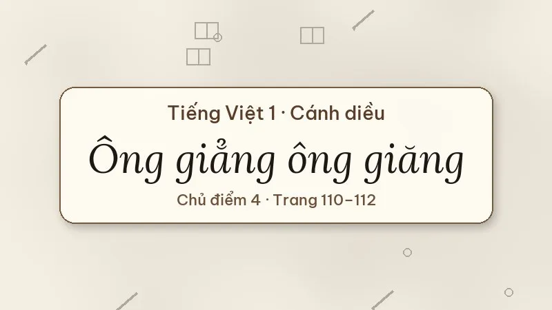 ông giẳng ông giăng tiếng việt lớp 1 cánh diều