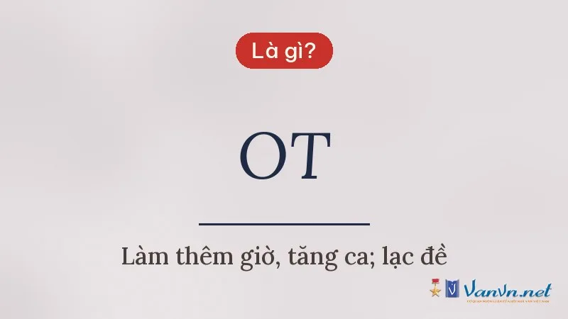 OT là gì