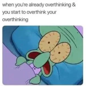 over thinking meme