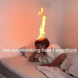 over thinking meme