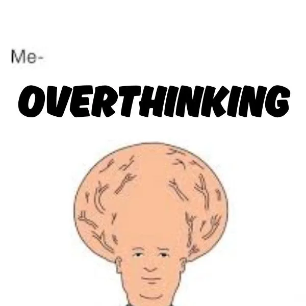 over thinking meme
