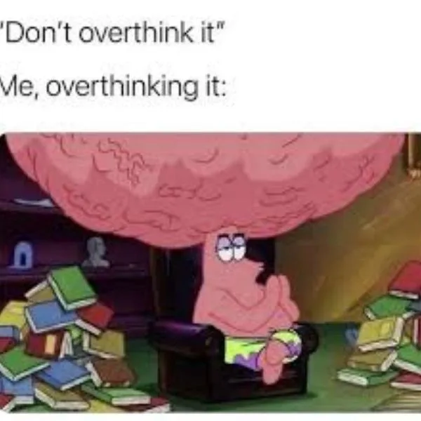 over thinking meme