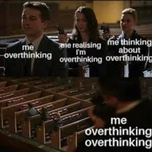 over thinking meme