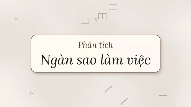 phân tích bài thơ ngàn sao làm việc