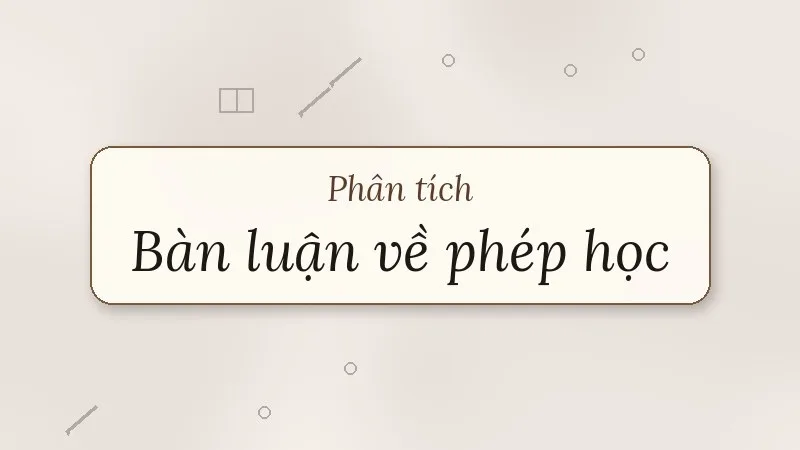 phân tích bàn luận về phép học