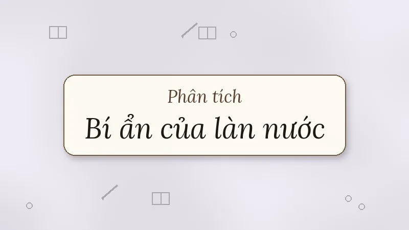 phân tích bí ẩn của làn nước