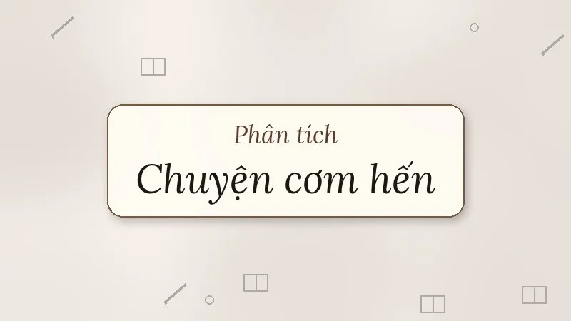 phân tích chuyện cơm hến