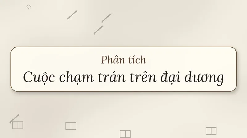 phân tích cuộc chạm trán trên đại dương