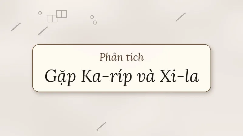 phân tích gặp ka-ríp và xi-la