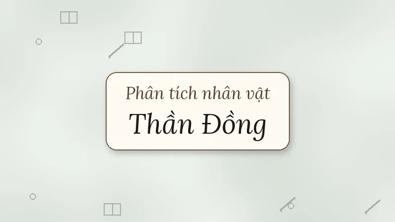 phân tích nhân vật thần đồng