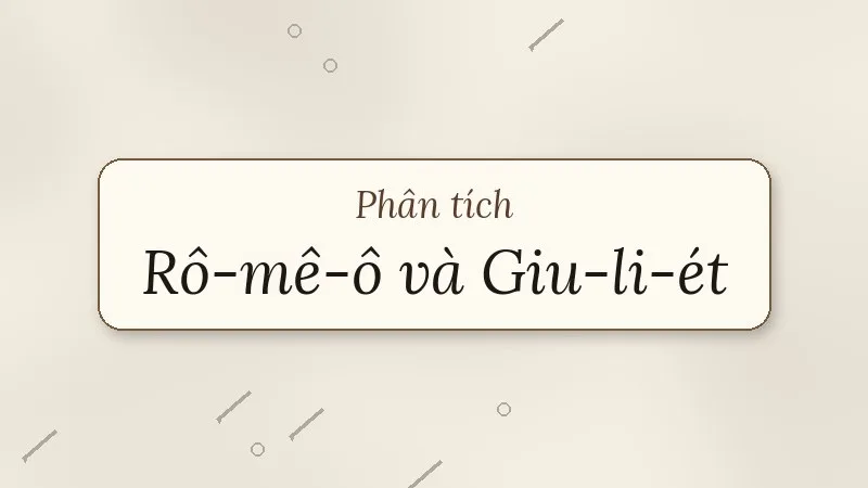 phân tích rô-mê-ô và giu-li-ét