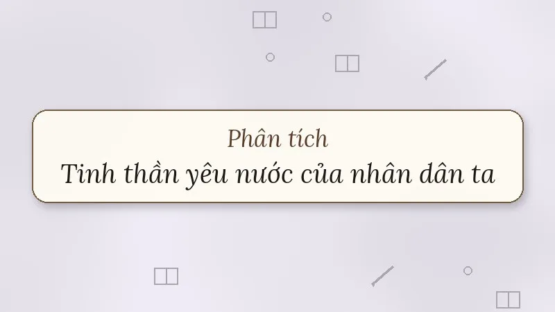 phân tích tinh thần yêu nước của nhân dân ta