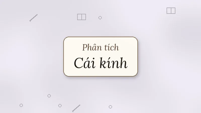 phân tích truyện cái kính