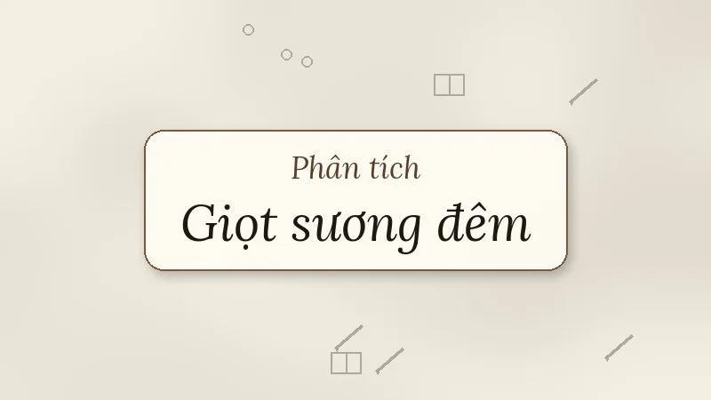 phân tích truyện giọt sương đêm