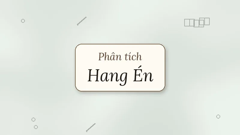 phân tích văn bản hang én