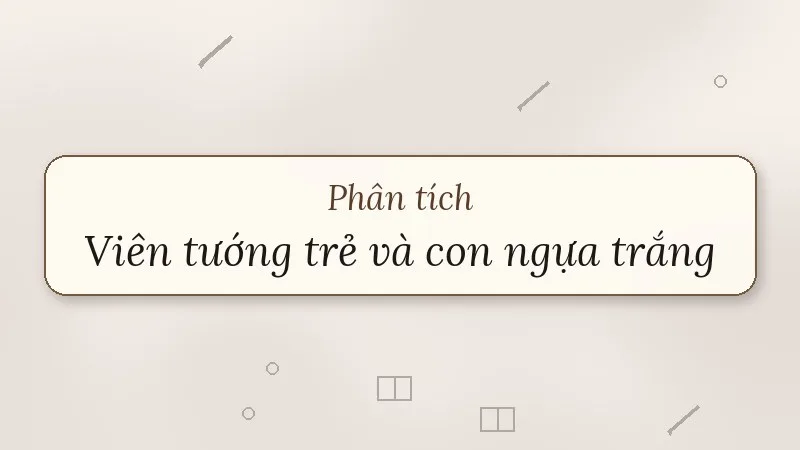 phân tích viên tướng trẻ và con ngựa trắng