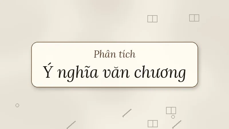 phân tích ý nghĩa văn chương