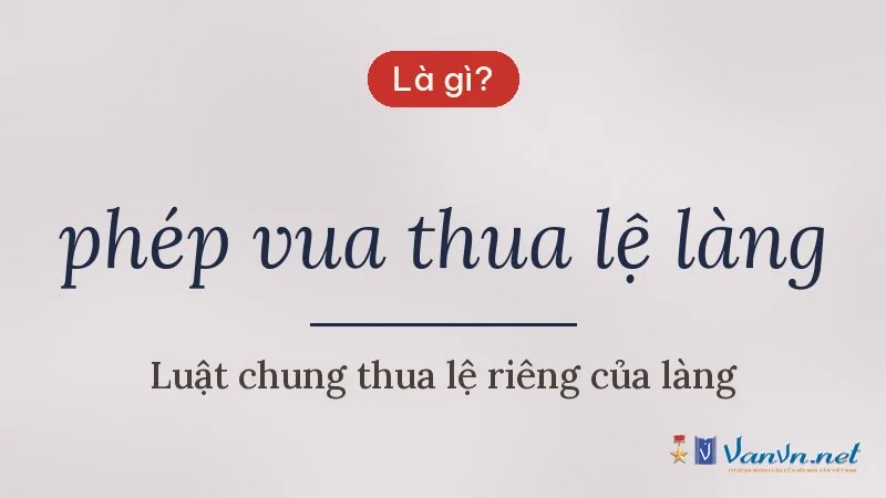 phép vua thua lệ làng là gì
