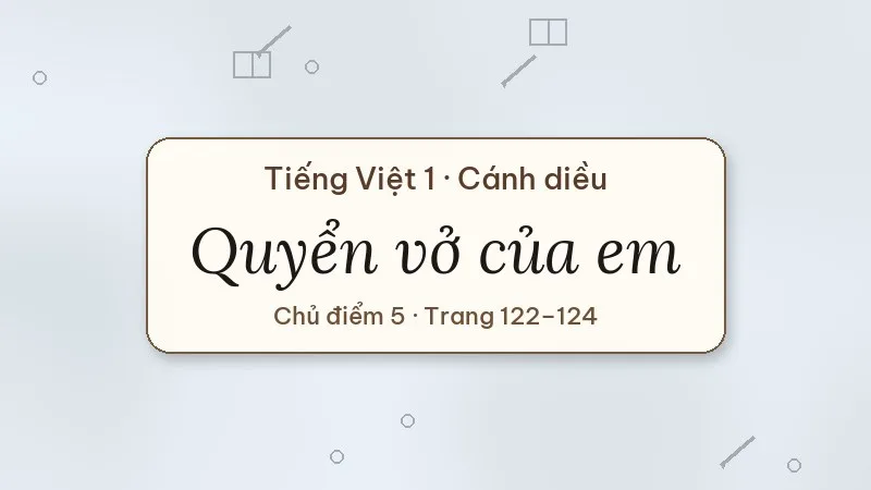 quyển vở của em tiếng việt lớp 1 cánh diều