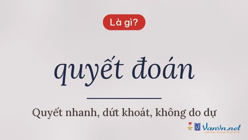 quyết đoán là gì