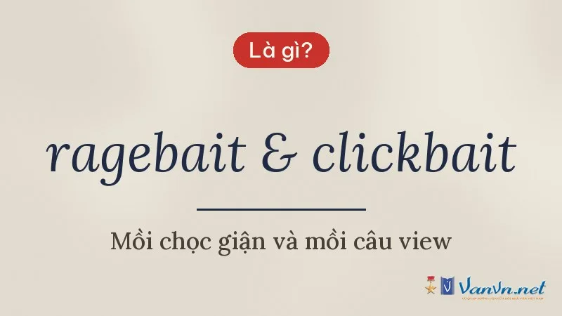 ragebait & clickbait là gì