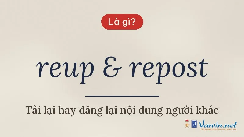 reup & repost là gì