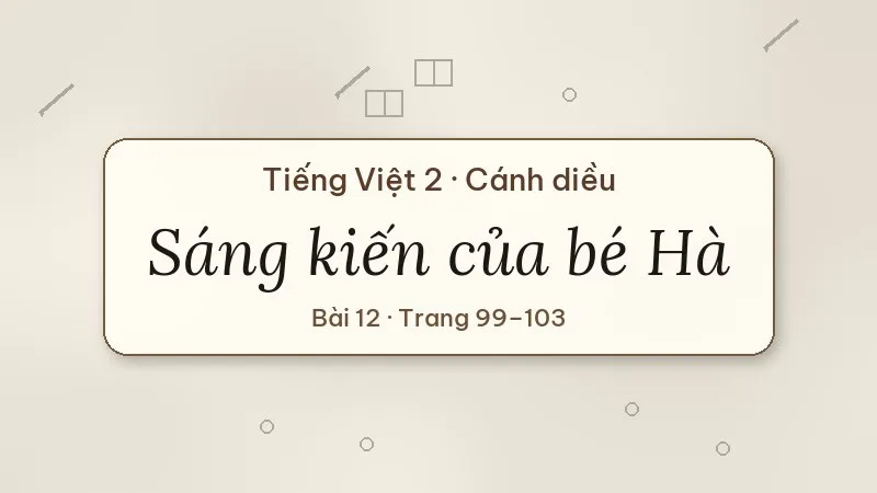 sáng kiến của bé hà lớp 2 cánh diều