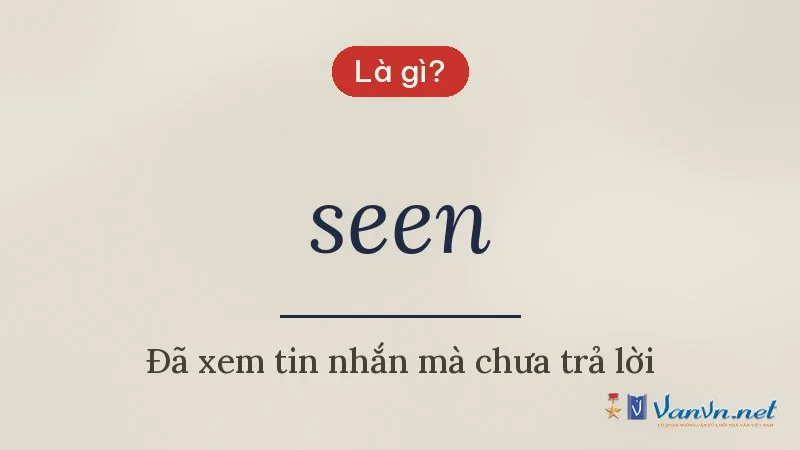 seen là gì